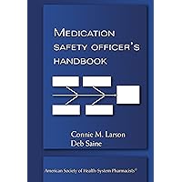The Medication Safety Officer's Handbook The Medication Safety Officer's Handbook Paperback Kindle