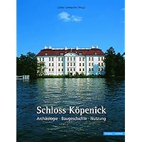 Schloss Kopenick: Archaologie - Baugeschichte - Nutzung (German Edition) Schloss Kopenick: Archaologie - Baugeschichte - Nutzung (German Edition) Hardcover