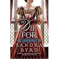 To Die For: A Novel of Anne Boleyn (Tudor Ladies in Waiting)