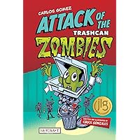 Carlos Gomez: Rise of the Trashcan Zombies - A Middle Grade Adventure of Friendship and Creativity | Book 2 in the Series | Ages 10-14 | Grades 4-8 | Published by Reycraft Books