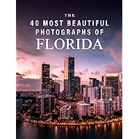 The 40 Most Beautiful Photographs of Florida: A full color picture book for Seniors with Alzheimer's or Dementia (The 