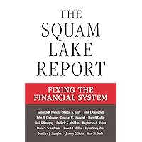 The Squam Lake Report: Fixing the Financial System The Squam Lake Report: Fixing the Financial System Kindle Audible Audiobook Hardcover