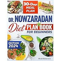 Dr. Nowzaradan diet plan book for beginners: Unlock a new You, the effortless route to healthy living and elevated self-esteem easy recipes, the no fuss diet plan for a complete lifestyle overhaul Dr. Nowzaradan diet plan book for beginners: Unlock a new You, the effortless route to healthy living and elevated self-esteem easy recipes, the no fuss diet plan for a complete lifestyle overhaul Paperback