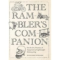 The Rambler's Companion: Or the Art, Practice, & Enjoyment of Lightweight Motorcycling