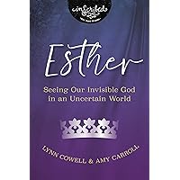 Esther: Seeing Our Invisible God in an Uncertain World (InScribed Collection) Esther: Seeing Our Invisible God in an Uncertain World (InScribed Collection) Paperback Kindle