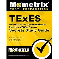 TExES Principal as Instructional Leader (268) Secrets Study Guide: TExES Test Review for the Texas Examinations of Educator Standards (Mometrix Test Preparation)