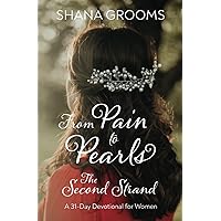 From Pain to Pearls: The Second Strand From Pain to Pearls: The Second Strand Paperback Kindle