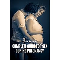 Complete Guide for Sex during Pregnancy