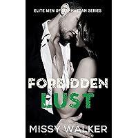 Forbidden Lust: Elite Men of Manhattan Book 1 (Elite men of Manhattan Series) Forbidden Lust: Elite Men of Manhattan Book 1 (Elite men of Manhattan Series) Kindle Paperback