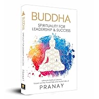 BUDDHA: Spirituality For Leadership & Success