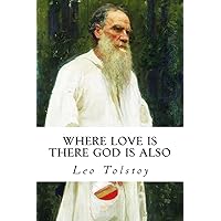 Where love is there god is also Where love is there god is also Paperback Audible Audiobook Kindle Hardcover MP3 CD Library Binding