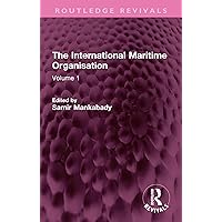 The International Maritime Organisation: Volume 1 (Routledge Revivals) The International Maritime Organisation: Volume 1 (Routledge Revivals) Kindle Hardcover