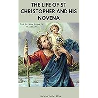The Life of St Christopher and his Novena: The Patron Saint of Travelers