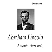 Abraham Lincoln (Italian Edition)
