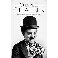 Charlie Chaplin: A Life From Beginning to End (Biographies of Actors) Charlie Chaplin: A Life From Beginning to End (Biographies of Actors) Kindle Audible Audiobook Paperback Hardcover