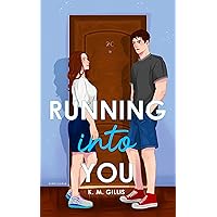 Running Into You: A Best Friend's Brother Romantic Comedy (Love In 2C Book 1) Running Into You: A Best Friend's Brother Romantic Comedy (Love In 2C Book 1) Kindle Paperback