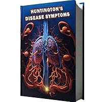 Huntington's Disease Symptoms: Learn about the symptoms of Huntington's disease, a genetic disorder affecting movement and cognition. Discover signs and implications for affected individuals. Huntington's Disease Symptoms: Learn about the symptoms of Huntington's disease, a genetic disorder affecting movement and cognition. Discover signs and implications for affected individuals. Paperback