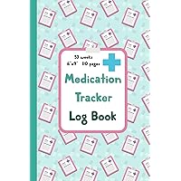 Weekly Medication Tracker Log Book: Drugs and Pills Medicine Checklist for Caregivers or Personal Use Daily