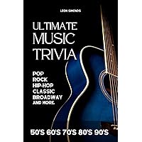 Ultimate Music Trivia for Adults: Rock, Pop, Hip-Hop, Classic, Broadway and More: Explore 150 Multiple-Choice Questions Across All Genres and Test Your Knowledge (Trivia Books) Ultimate Music Trivia for Adults: Rock, Pop, Hip-Hop, Classic, Broadway and More: Explore 150 Multiple-Choice Questions Across All Genres and Test Your Knowledge (Trivia Books) Paperback Kindle Hardcover