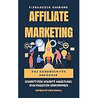 Affiliate-Marketing Handbuch für Anfänger - Schritt-für-Schritt Anleitung zum passiven Einkommen: E-Book (German Edition) Affiliate-Marketing Handbuch für Anfänger - Schritt-für-Schritt Anleitung zum passiven Einkommen: E-Book (German Edition) Kindle Hardcover Paperback