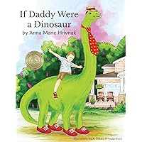 If Daddy Were a Dinosaur If Daddy Were a Dinosaur Paperback Kindle