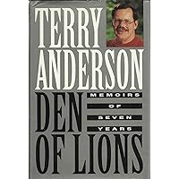 Den of Lions: Memoirs of Seven Years Den of Lions: Memoirs of Seven Years Hardcover Paperback
