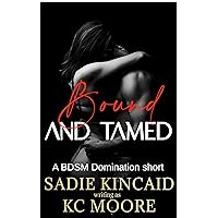 Bound and Tamed (Bound and Broken Dark Romance) Bound and Tamed (Bound and Broken Dark Romance) Kindle