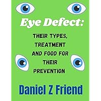 Eye defect:: Their types, treatment and food for their prevention