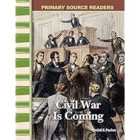 Civil War Is Coming: Expanding & Preserving the Union (Primary Source Readers) Civil War Is Coming: Expanding & Preserving the Union (Primary Source Readers) Paperback Kindle