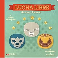 Lucha Libre: Anatomy / Anatomía (Lil' Libros) Lucha Libre: Anatomy / Anatomía (Lil' Libros) Board book Kindle