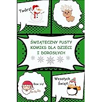 Świąteczny Pusty Komiks dla Dzieci i Dorosłych: Pusty Komiks Z Gotowymi Szablonami Do Rysowania i Tworzenia Historyjek Obrazkowych (Polish Edition)