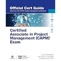 Certified Associate in Project Management (CAPM)® Exam Official Cert Guide (Certification Guide) Certified Associate in Project Management (CAPM)® Exam Official Cert Guide (Certification Guide) Paperback Kindle