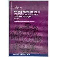 A Practical Guide to HIV Drug Resistance and Its Implications for Antiretroviral Treatment Strategies (HIV Clinical Management Series)