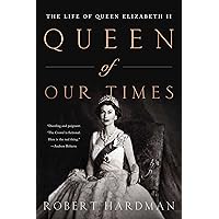 Queen of Our Times: The Life of Queen Elizabeth II: Commemorative Edition, 1926-2022 Queen of Our Times: The Life of Queen Elizabeth II: Commemorative Edition, 1926-2022 Paperback Audible Audiobook Kindle Library Binding Audio CD