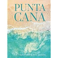 PUNTA CANA: Un viaje visual a este paraíso (THE COFFEE TABLE BOOKS) (Spanish Edition)