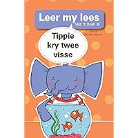 Leer my lees (Vlak 3) 10: Tippie kry twee vissies (Leer my lees: Vlak 3) (Afrikaans Edition) Leer my lees (Vlak 3) 10: Tippie kry twee vissies (Leer my lees: Vlak 3) (Afrikaans Edition) Kindle