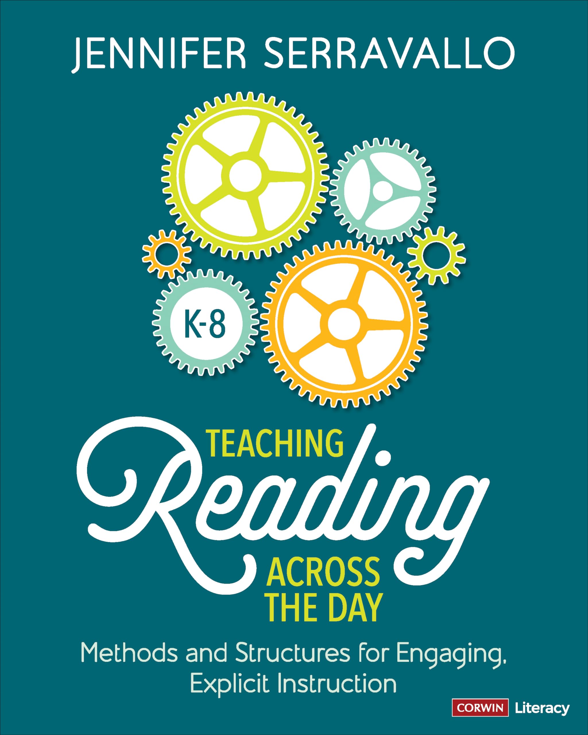 Teaching Reading Across the Day, Grades K-8: Methods and Structures for Engaging Explicit Instruction