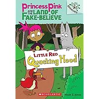 Little Red Quacking Hood: A Branches Book (Princess Pink and the Land of Fake-Believe #2) (2) Little Red Quacking Hood: A Branches Book (Princess Pink and the Land of Fake-Believe #2) (2) Paperback Hardcover