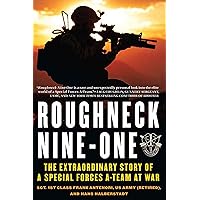 Roughneck Nine-One: The Extraordinary Story of a Special Forces A-team at War Roughneck Nine-One: The Extraordinary Story of a Special Forces A-team at War Paperback Audible Audiobook Kindle Hardcover Mass Market Paperback Audio CD