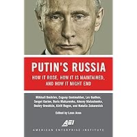 Putin's Russia: How It Rose, How It Is Maintained, and How It Might End Putin's Russia: How It Rose, How It Is Maintained, and How It Might End Kindle