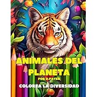 Animales del Planeta: Colorea la diversidad; 