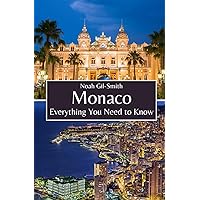 Monaco: Everything You Need to Know Monaco: Everything You Need to Know Paperback Kindle
