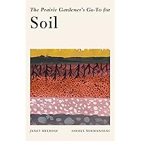 The Prairie Gardener’s Go-To for Soil (Guides for the Prairie Gardener Book 5) The Prairie Gardener’s Go-To for Soil (Guides for the Prairie Gardener Book 5) Kindle Paperback