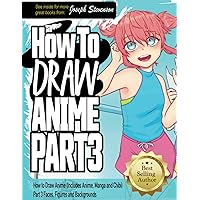 How to Draw Anime (Includes Anime, Manga and Chibi) Part 3 Faces, Figures and Backgrounds How to Draw Anime (Includes Anime, Manga and Chibi) Part 3 Faces, Figures and Backgrounds Paperback
