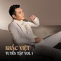 Khắc Việt Tuyển Tập (Vol.1) Khắc Việt Tuyển Tập (Vol.1) MP3 Music