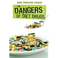 The Dangers of Diet Drugs (Drug Education Library)