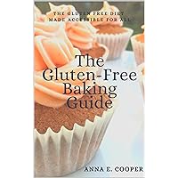 The Gluten-Free Baking Guide The Gluten-Free Baking Guide Kindle Paperback