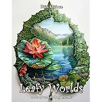 Leafy Worlds Coloring Book: 50 Enchanting Worlds Inside Leaves Grayscale Coloring Pages for Adults, Stress Relief and Relaxation (Magic Worlds Coloring Books) Leafy Worlds Coloring Book: 50 Enchanting Worlds Inside Leaves Grayscale Coloring Pages for Adults, Stress Relief and Relaxation (Magic Worlds Coloring Books) Paperback