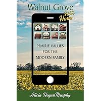 Walnut Grove Hits Home: Prairie Values for the Modern Family Walnut Grove Hits Home: Prairie Values for the Modern Family Paperback Kindle Hardcover