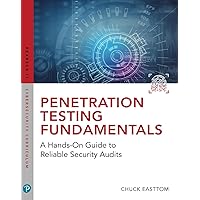 Penetration Testing Fundamentals: A Hands-On Guide to Reliable Security Audits (Pearson It Cybersecurity Curriculum (Itcc)) Penetration Testing Fundamentals: A Hands-On Guide to Reliable Security Audits (Pearson It Cybersecurity Curriculum (Itcc)) Paperback Kindle